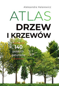 Atlas drzew i krzewów - Aleksandra Halarewicz - książka