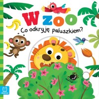 W Zoo Co odkryję paluszkiem? - Wasilewicz Grażyna - książka