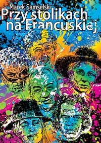 Przy stolikach na Francuskiej - Marek Samselski - ebook