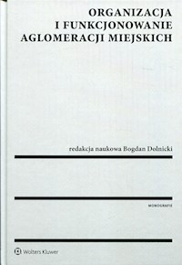 Organizacja i funkcjonowanie aglomeracji miejskich -  - książka