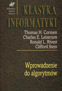 Wprowadzenie do algorytmów - Cormen Thomas H.,Leiserson Charles E., Rivest Ronald L., Stein Clifford - książka