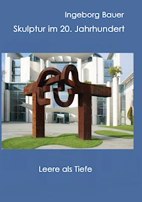 Skulptur im 20. Jahrhundert - Ingeborg Bauer - ebook