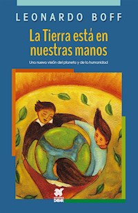 La Tierra está en nuestras manos - Leonardo Boff - ebook