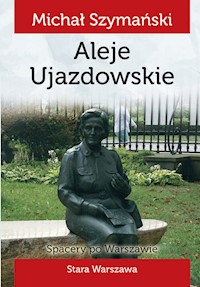 Spacery po Warszawie 5 Aleje Ujazdowskie - Szymański Michał - książka