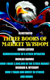 Three Books of Market Wisdom. Illustrated - Edwin Lefevre - ebook