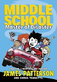 Middle School Master of Disaster - Patterson James, Tebbetts Chris - książka