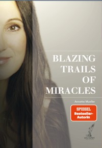 Blazing Trails of Miracles - Müller Annette - ebook