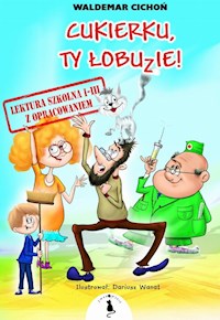 Cukierku Ty łobuzie Lektura z opracowaniem - Cichoń Waldemar - książka