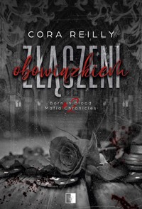 Złączeni obowiązkiem. Seria Born in Blood Mafia Chronicles. Tom 2 - Reilly Cora - książka