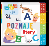 Wiem i ja. Wiem i ja! Poznaję… Litery - zbiorowa praca - książka