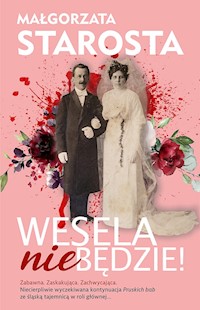 Wesela nie będzie! - Małgorzata Starosta - ebook