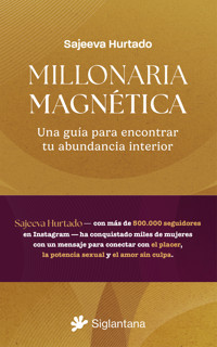 Millonaria magnética - Sajeeva Hurtado - ebook