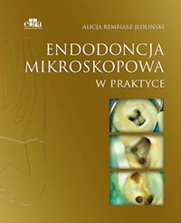 Endodoncja mikroskopowa w praktyce - Rembiasz-Jedliński Alicja - książka