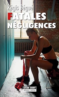 Fatales négligences - Régis Bégué - ebook