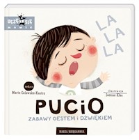 Pucio. Zabawy gestem i dźwiękiem - Galewska-Kustra Marta - książka