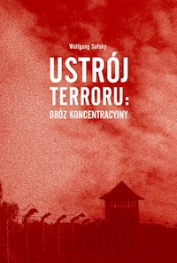 Ustrój terroru: obóz koncentracyjny - Wolfgang Sofsky - książka