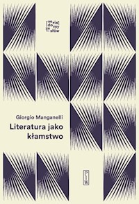 Literatura jako kłamstwo - Manganelli Giorgio - ebook + książka