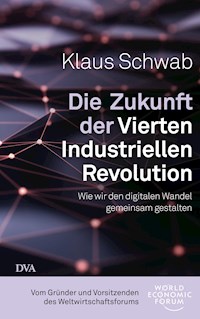Die Zukunft der Vierten Industriellen Revolution - Klaus Schwab - ebook