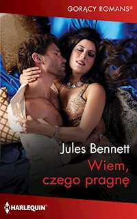 Wiem, czego pragnę - Jules Bennett - ebook