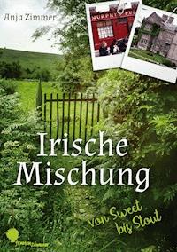 Irische Mischung - von sweet bis stout - Anja Zimmer - ebook