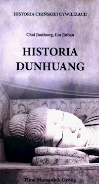 Historia Dunhuang - Jianhong Chai, Jinbao Liu - książka