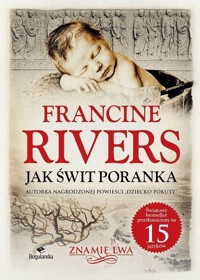 Jak świt poranka Znamię lwa Tom III - Rivers Francine - książka