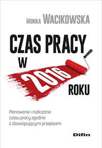 Czas pracy w 2016 roku - Monika Wacikowska - książka