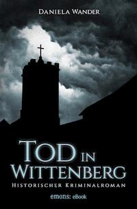Tod in Wittenberg - Daniela Wander - ebook