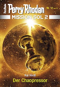 Mission SOL 2020 / 12: Der Chaopressor -  Kai Hirdt - ebook