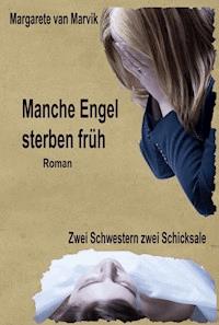 Manche Engel sterben früh - Margarete van Marvik - ebook