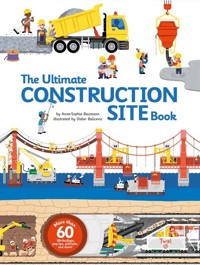 The Ultimate Construction Site Book - Baumann Anne-Sophie, Balicevic Didier - książka