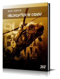 Helikopter w Ogniu - Mark Bowden - książka