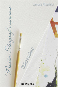 Master Stengraf i synowie. Oblicza miłości - Janusz Niżyński - ebook + audiobook