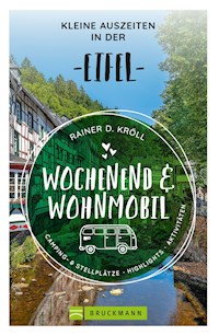 Wochenend und Wohnmobil - Kleine Auszeiten in der Eifel - Rainer D. Kröll - ebook