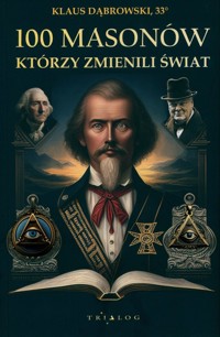 100 masonów którzy zmienili świat - Dąbrowski Klaus - książka
