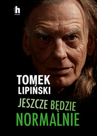 Jeszcze będzie normalnie - Tomek Lipiński - ebook + książka