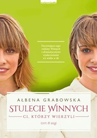 Stulecie Winnych Tom 3 Ci, którzy wierzyli - Ałbena Grabowska - książka