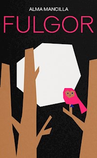 Fulgor - Alma Mancilla - ebook