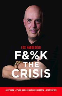 FUCK THE CRISIS - Fox Hardegger - ebook