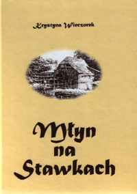 Młyn na Stawkach - Krystyna Wieczorek - ebook
