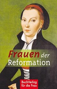 Frauen der Reformation - Caroline Vongries - ebook