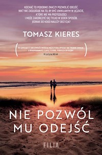 Nie pozwól mu odejść - Tomasz Kieres - książka