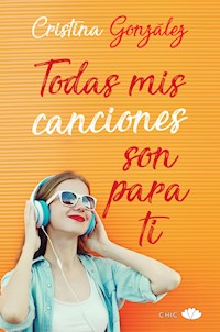 Todas mis canciones son para ti - Cristina González - ebook