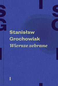 Wiersze zebrane Tom 1/2 - Stanisław Grochowiak - książka