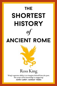 The Shortest History of Ancient Rome - Ross King - ebook