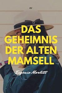 Das Geheimnis der alten Mamsell - Eugenie Marlitt - ebook