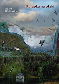 Pułapka na ptaki - Hlebowicz Adam - książka