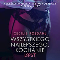 LUST. Wszystkiego najlepszego, kochanie - opowiadanie erotyczne - Cecilie Rosdahl - ebook + audiobook