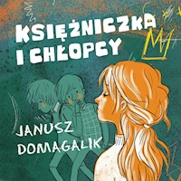 Księżniczka i chłopcy - Janusz Domagalik  - ebook + audiobook