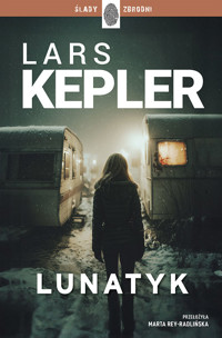Lunatyk. Cykl Joona Linna. Tom 10 - Lars Kepler - książka